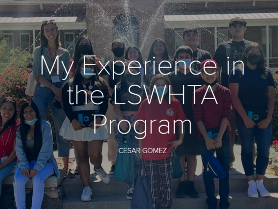 A group of students poses in front of a fountain on a sunny day, with the text "My Experience in the LSWHTA Program" by Cesar Gomez.