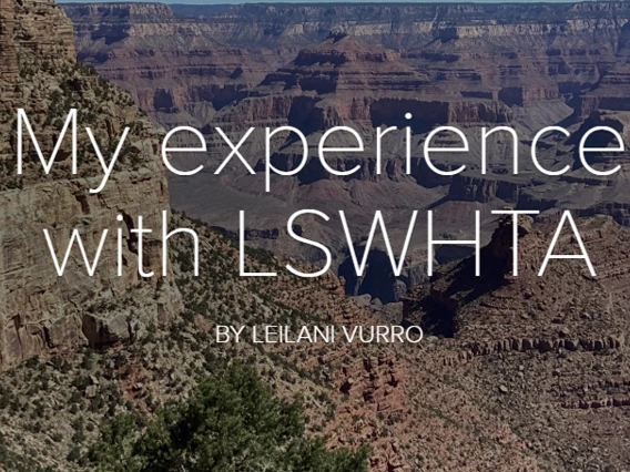 Grand Canyon landscape under sunlight with large white overlay text: "My experience with LSWHTA" by Leilani Vurro.