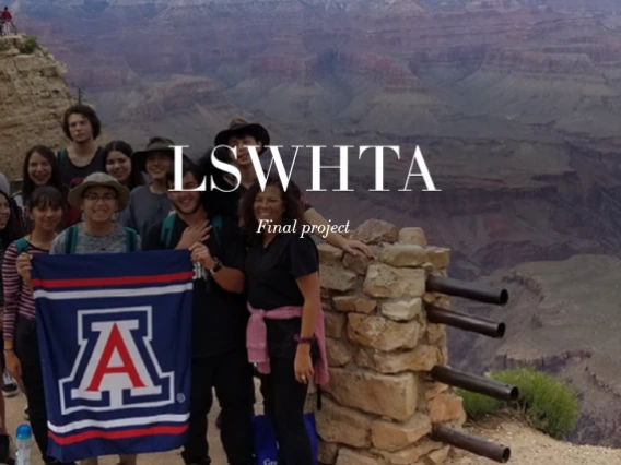 A group of students at the Grand Canyon holds a University of Arizona flag, with white overlay text: "LSWHTA Final project."